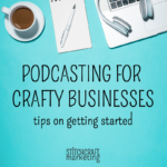 Business of Craft Podcast September Round-Up