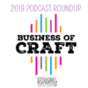 Business of Craft 2018 Round-Up