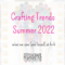 Crafting Trends – Summer of 2022