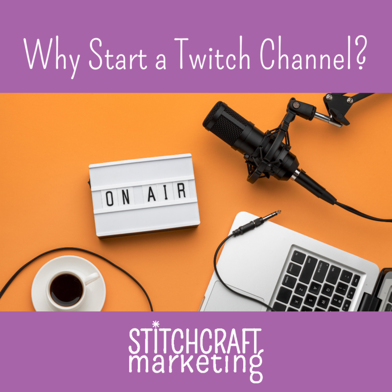 Why Start a Twitch Channel?