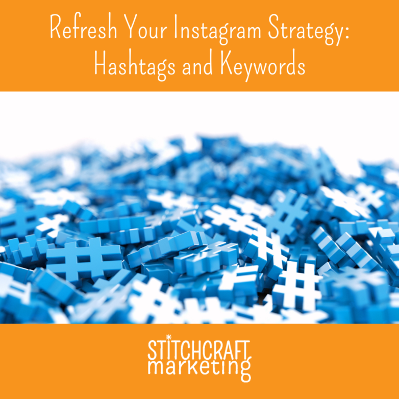 Refresh your Instagram Strategy- Hashtags and Keywords
