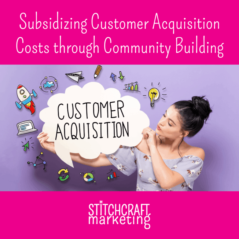 Subsidizing Customer Acquisition Costs through Community Building