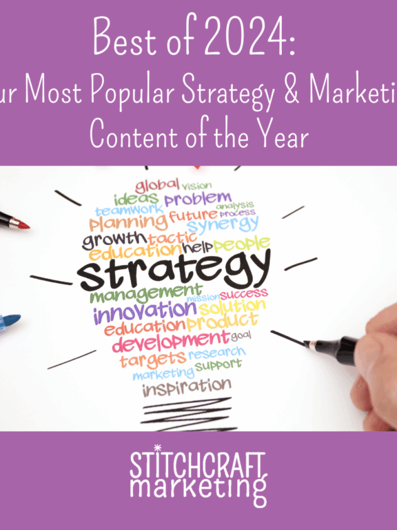 Best of 2024: Stitchcraft Marketing’s Most Popular Strategy & Marketing Content of the Year!