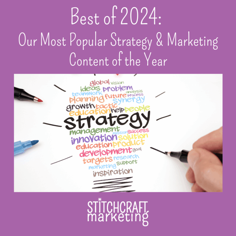 Best of 2024: Stitchcraft Marketing’s Most Popular Strategy & Marketing Content of the Year!