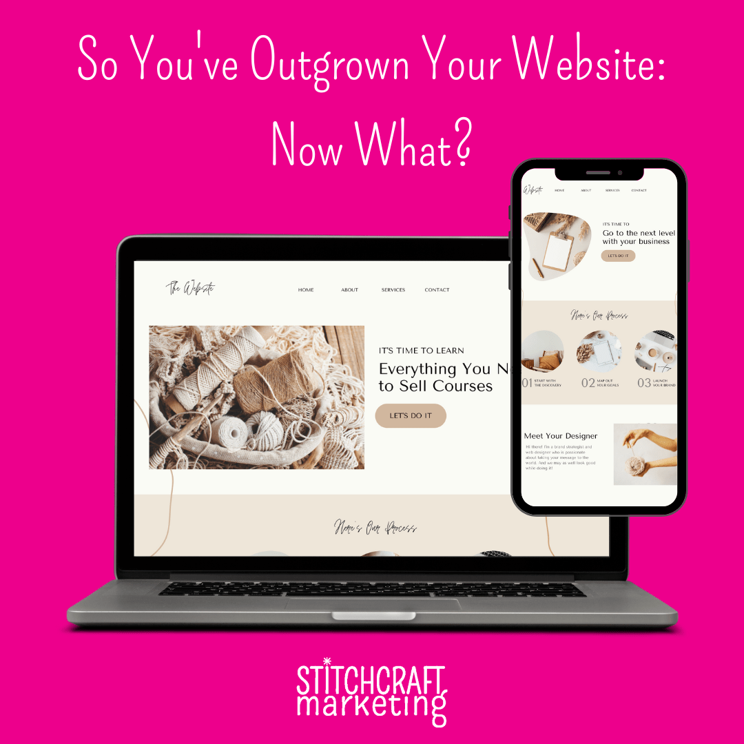 A laptop computer and mobile device display a craft business website. White text overlay is the blog title, "So You've Outgrown Your Website: Now What?"