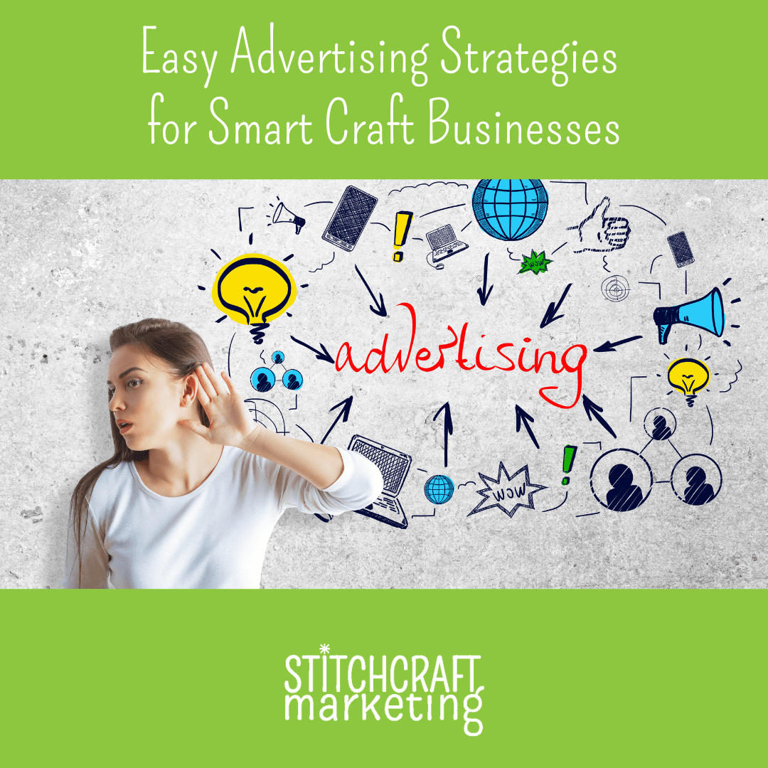 Promotional image from Stitchcraft Marketing showcasing easy advertising strategies for craft businesses. The top green banner features the headline "Easy Advertising Strategies for Smart Craft Businesses" in white text. Central graphic includes marketing icons—light bulb, globe, thumbs up, megaphone, and directional arrows—surrounding the word "advertising" in bold red.