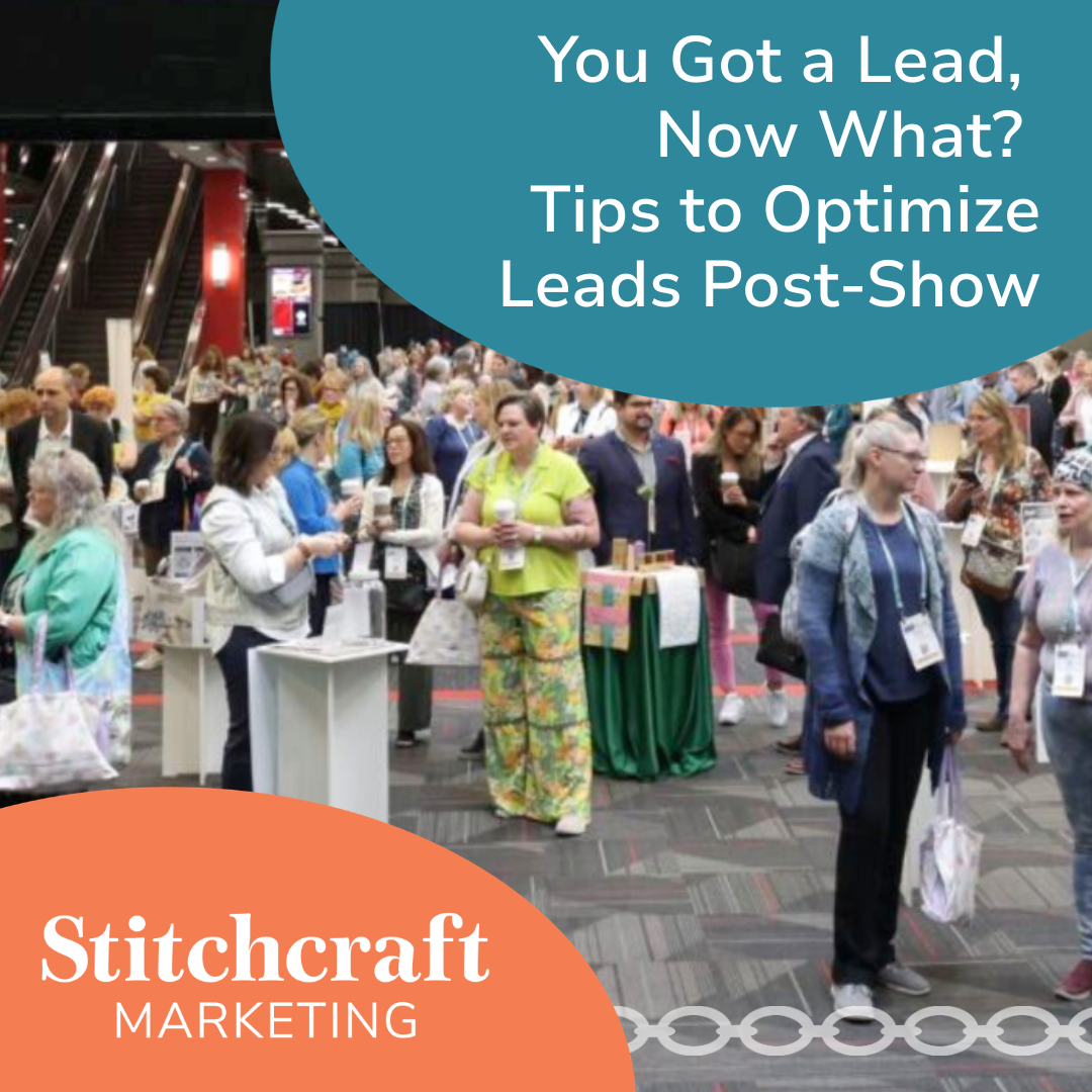 You Got a Lead, Now What? Tips to Optimize Leads Post-Show