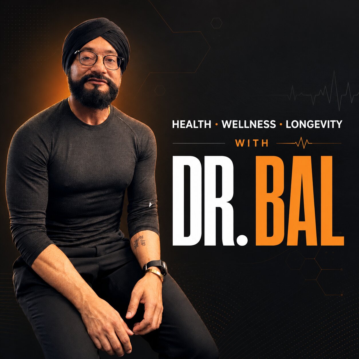 Health, Wellness & Longevity with Dr. Bal